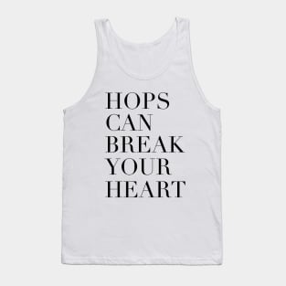 Hops can break your heart Tank Top